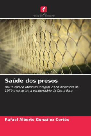 Knjiga Saúde dos presos Rafael Alberto González Cortés
