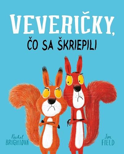 Książka Veveričky, čo sa škriepili Rachel Brightová