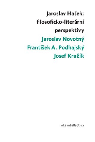 Kniha Jaroslav Hašek: filosoficko-literární perspektivy Josef Kružík