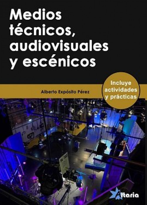Knjiga MEDIOS TÉCNICOS, AUDIOVISUALES Y ESCÉNICOS EXPOSITO PEREZ