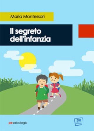 Libro segreto dell'infanzia Maria Montessori