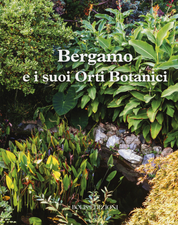 Kniha Bergamo e i suoi orti botanici 