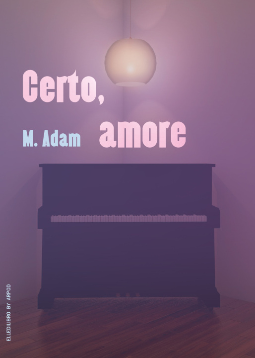 Knjiga Certo, amore M. Adam