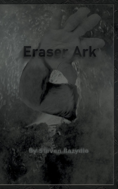 Knjiga Eraser Ark Steven Bazydlo