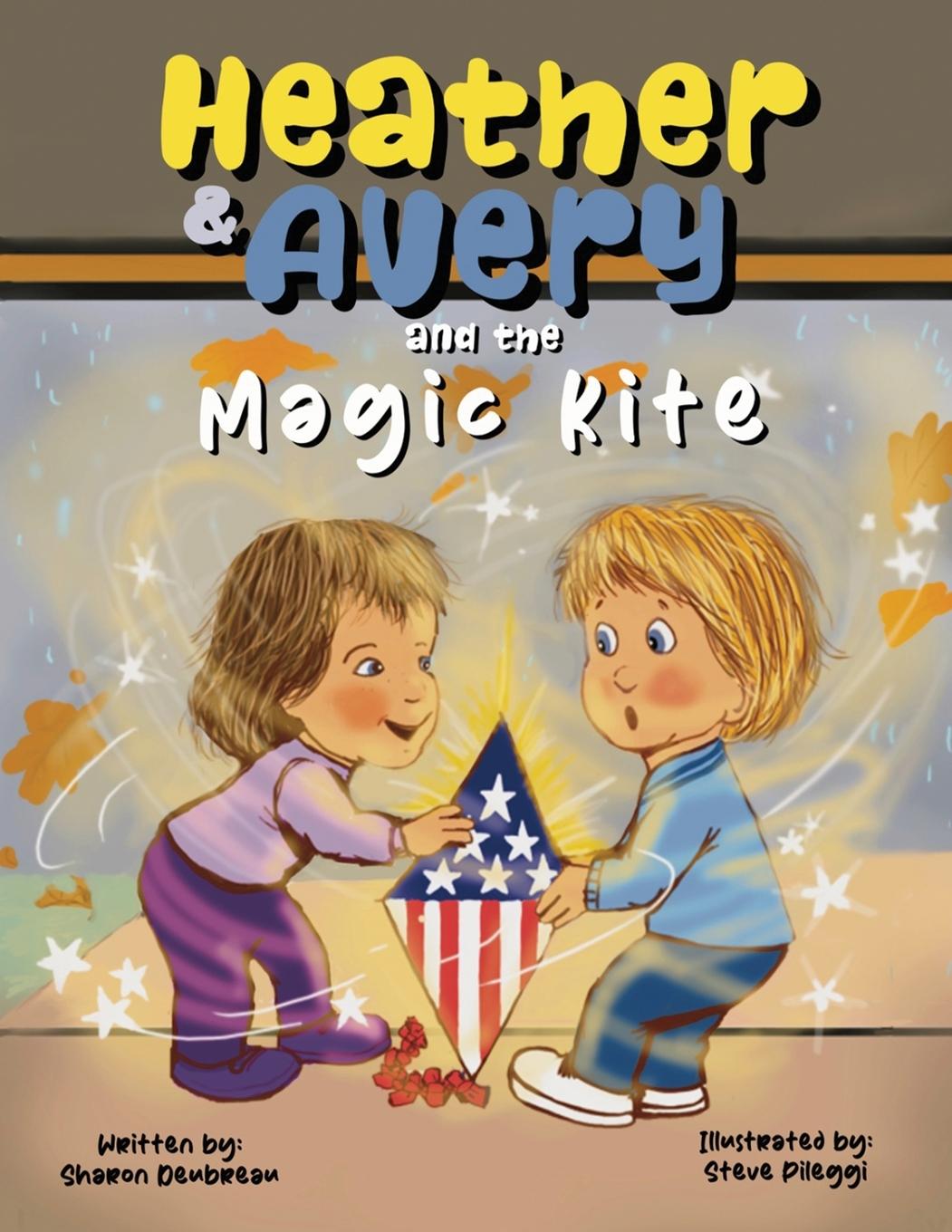 Knjiga Heather & Avery and the Magic Kite Sharon Deubreau