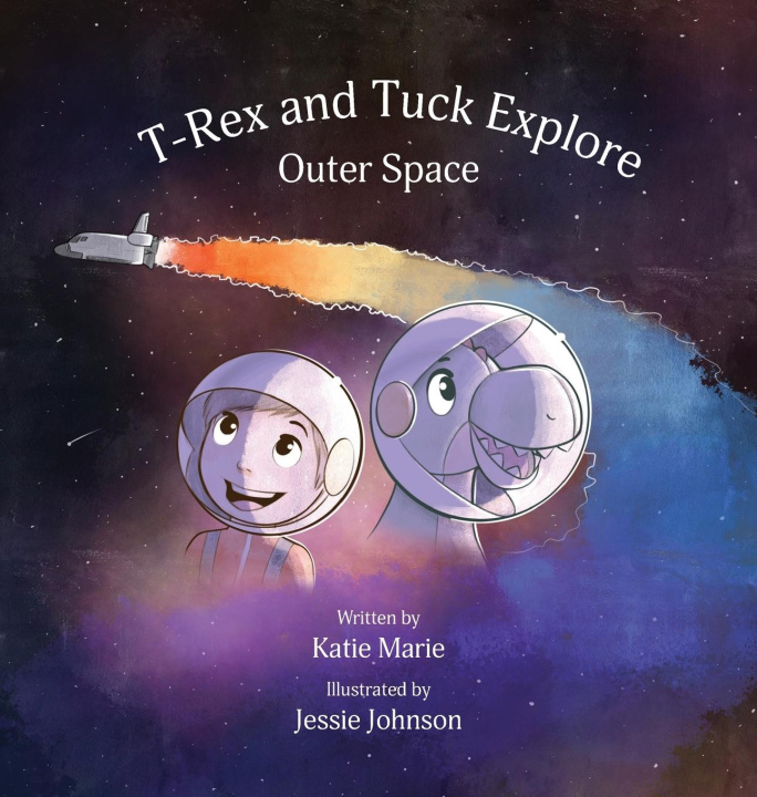 Knjiga T-Rex and Tuck Explore Outer Space Katie Marie