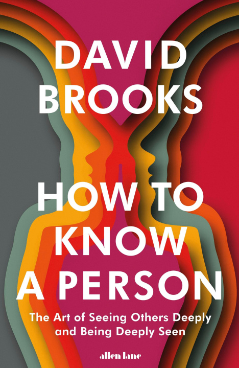 Kniha How To Know a Person David Brooks