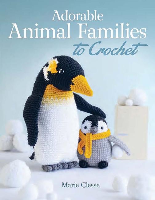 Книга Adorable Animal Families to Crochet Marie Clesse