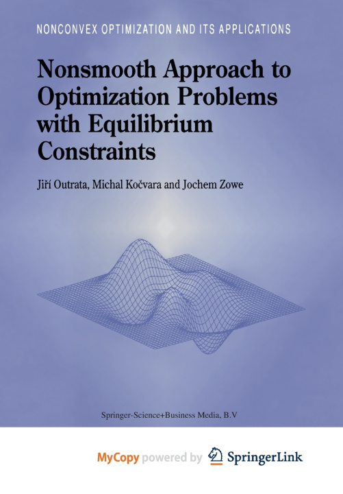 Knjiga Nonsmooth Approach to Optimization Problems with Equilibrium Constraints Outrata Jiri Outrata