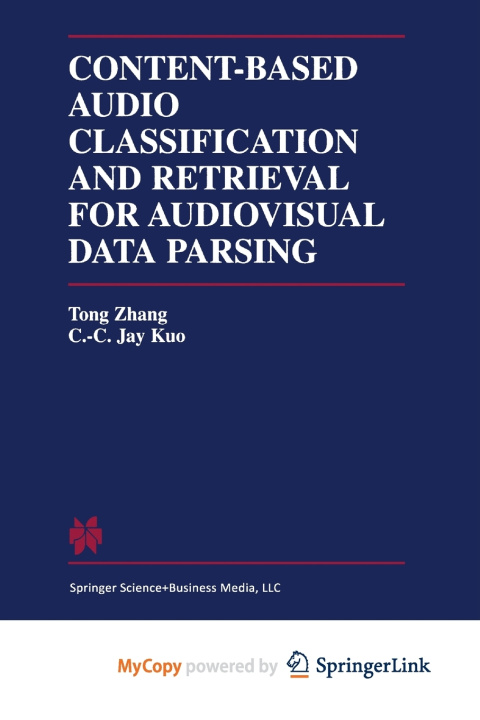 Kniha Content-Based Audio Classification and Retrieval for Audiovisual Data Parsing Tong Zhang