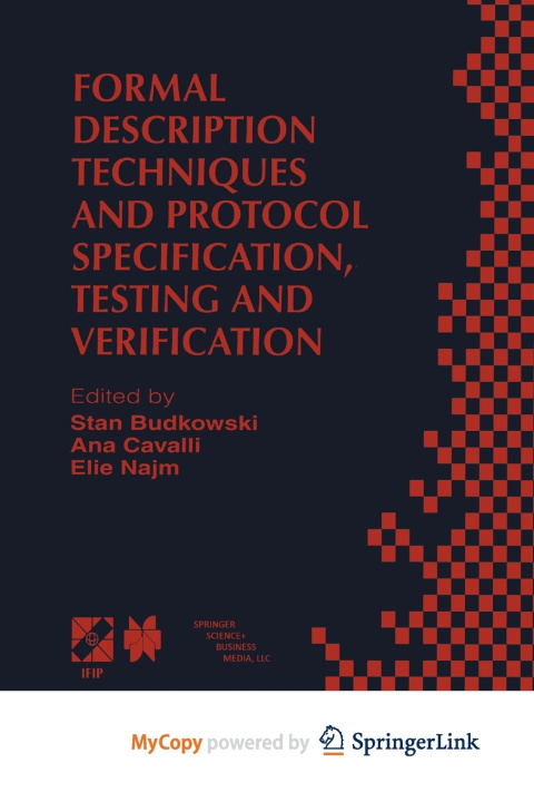 Book Formal Description Techniques and Protocol Specification, Testing and Verification Stan Budkowski