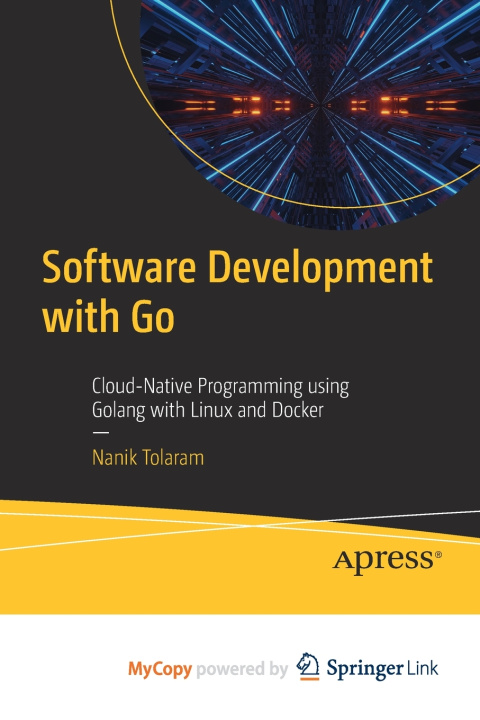 Knjiga Software Development with Go Tolaram Nanik Tolaram