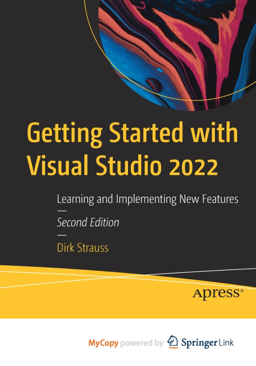 Knjiga Getting Started with Visual Studio 2022 Strauss Dirk Strauss