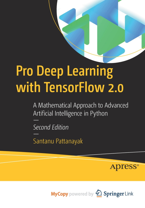 Knjiga Pro Deep Learning with TensorFlow 2.0 Pattanayak Santanu Pattanayak