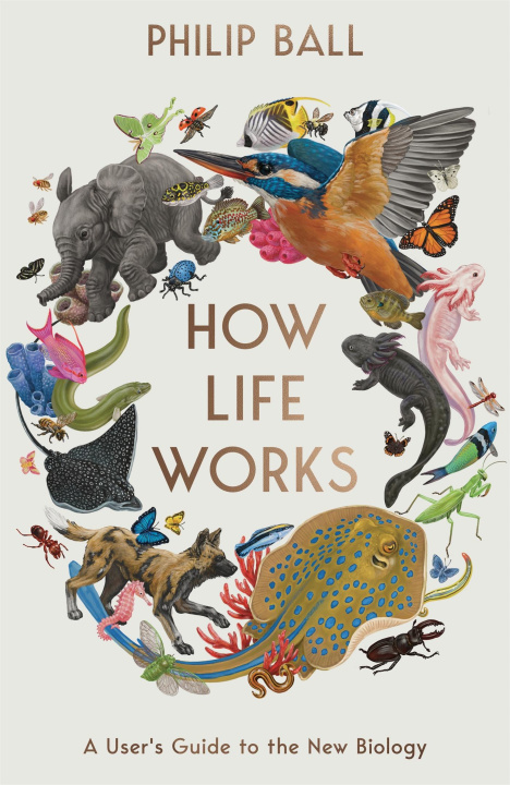 Kniha How Life Works Philip Ball