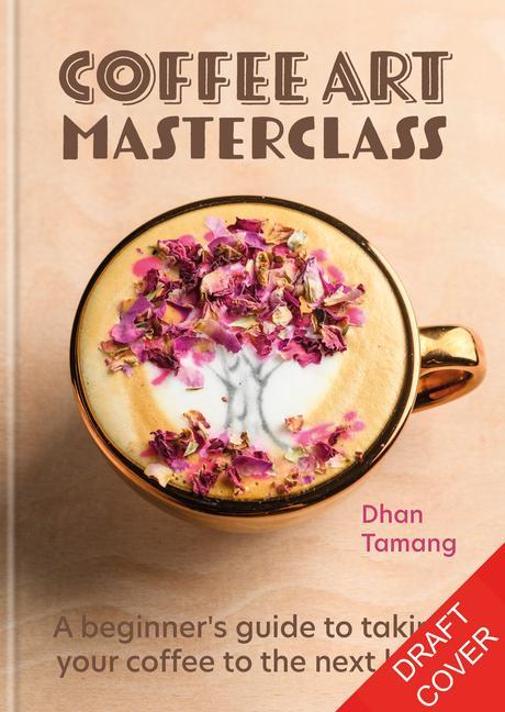 Book Coffee Art Masterclass Dhan Tamang