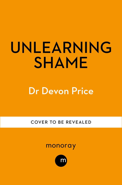 Book Unlearning Shame Devon Price