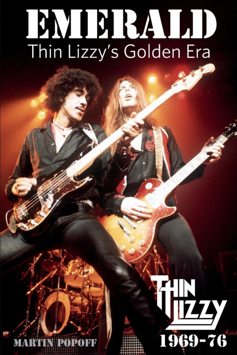 Carte Emerald: Thin Lizzy's Golden Era Martin Popoff