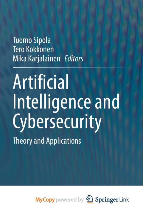 Book Artificial Intelligence and Cybersecurity Tuomo Sipola