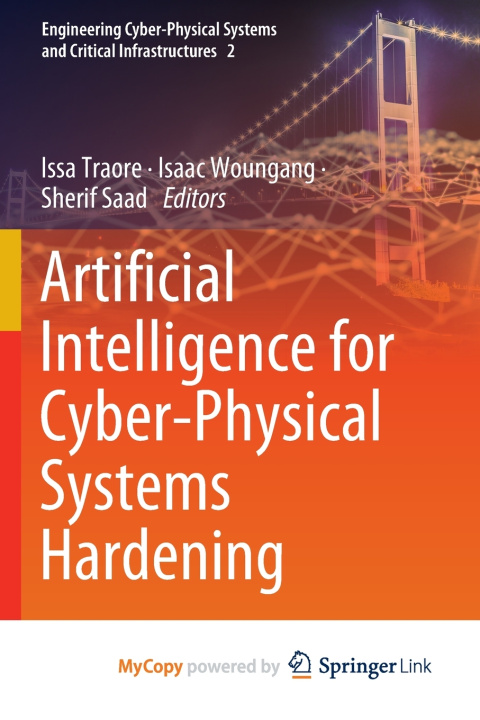 Knjiga Artificial Intelligence for Cyber-Physical Systems Hardening Issa Traore