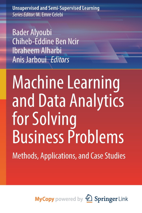 Knjiga Machine Learning and Data Analytics for Solving Business Problems Bader Alyoubi