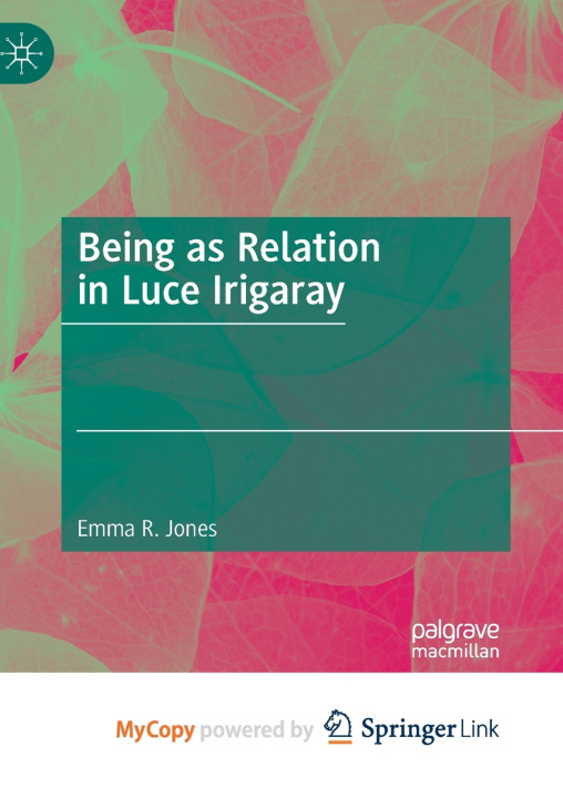 Carte Being as Relation in Luce Irigaray Jones Emma R. Jones