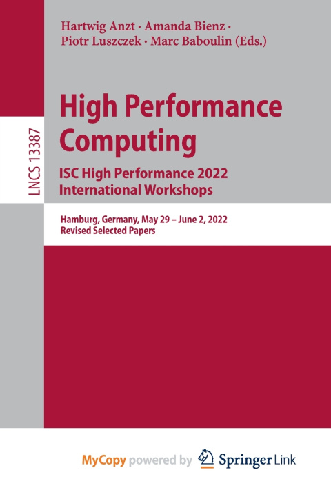 Book High Performance Computing. ISC High Performance 2022 International Workshops Hartwig Anzt