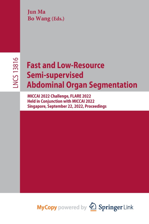 Knjiga Fast and Low-Resource Semi-supervised Abdominal Organ Segmentation Jun Ma