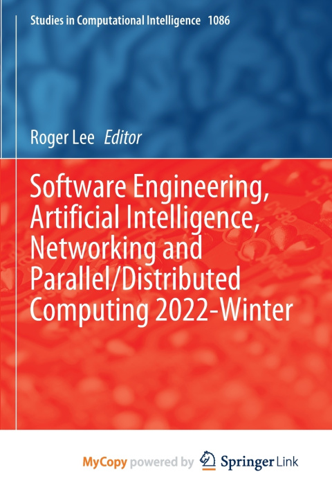 Kniha Software Engineering, Artificial Intelligence, Networking and Parallel/Distributed Computing 2022-Winter Roger Lee