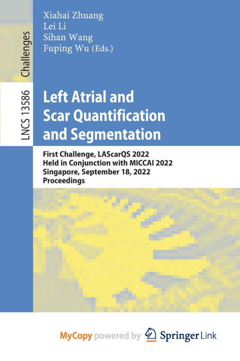 Boek Left Atrial and Scar Quantification and Segmentation Xiahai Zhuang