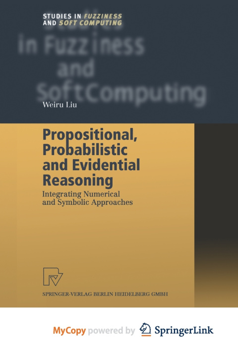 Knjiga Propositional, Probabilistic and Evidential Reasoning Liu Weiru Liu
