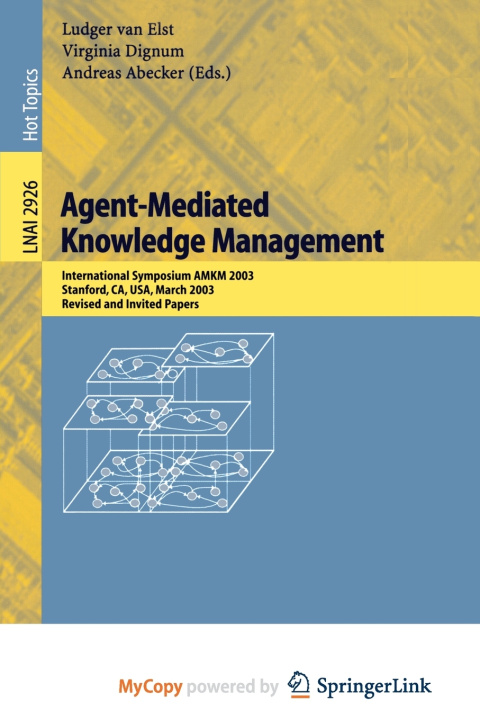 Book Agent-Mediated Knowledge Management Ludger van Elst
