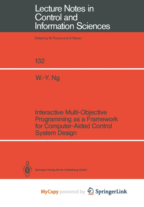 Carte Interactive Multi-Objective Programming as a Framework for Computer-Aided Control System Design Ng Wai-Yin Ng