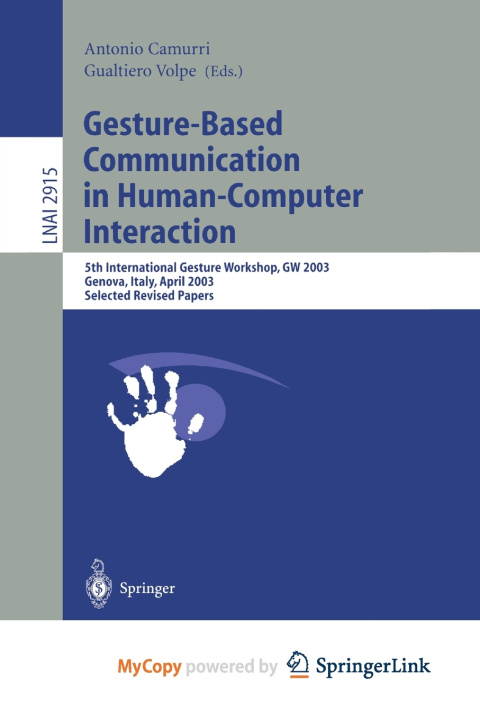 Book Gesture-Based Communication in Human-Computer Interaction Antonio Camurri