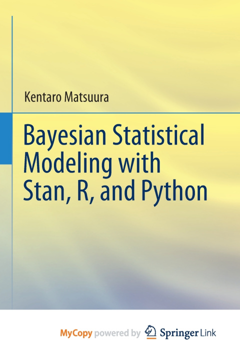 Книга Bayesian Statistical Modeling with Stan, R, and Python Matsuura Kentaro Matsuura