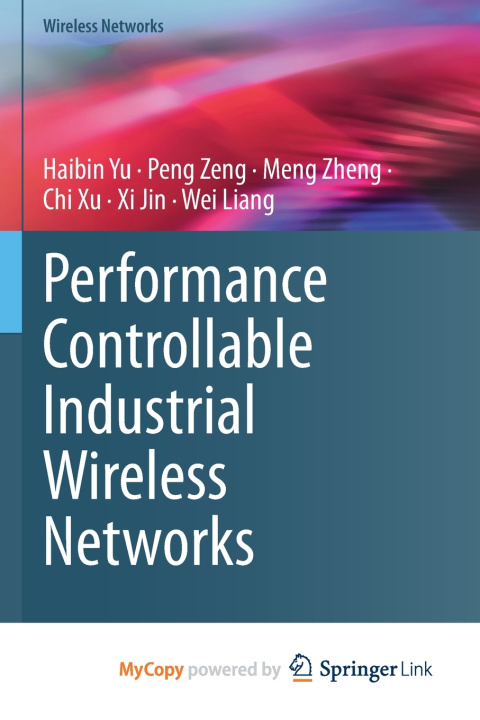 Knjiga Performance Controllable Industrial Wireless Networks Yu Haibin Yu