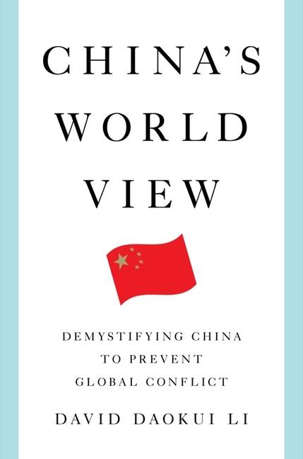 Book China's World View: Demystifying China to Prevent Global Conflict 