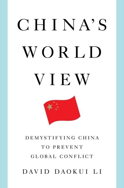 Kniha China's World View: Demystifying China to Prevent Global Conflict 