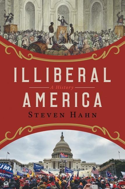 Книга Illiberal America: A History 