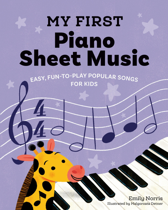 Kniha My First Piano Sheet Music: Easy, Fun-To-Play Popular Songs for Kids Malgorzata Detner