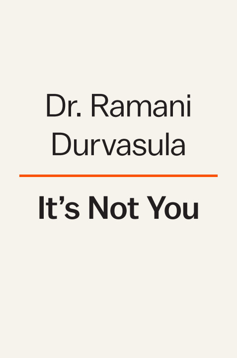 Книга It's Not You: How Narcissists Break Us and How to Get Whole Again Ramani Durvasula