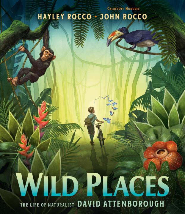 Book Wild Places: The Life of Naturalist David Attenborough John Rocco