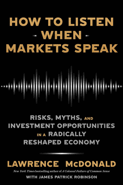 Buch How to Listen When Markets Speak: Risks, Myths, and Investment Opportunities in a Radically Reshaped Economy James Robinson