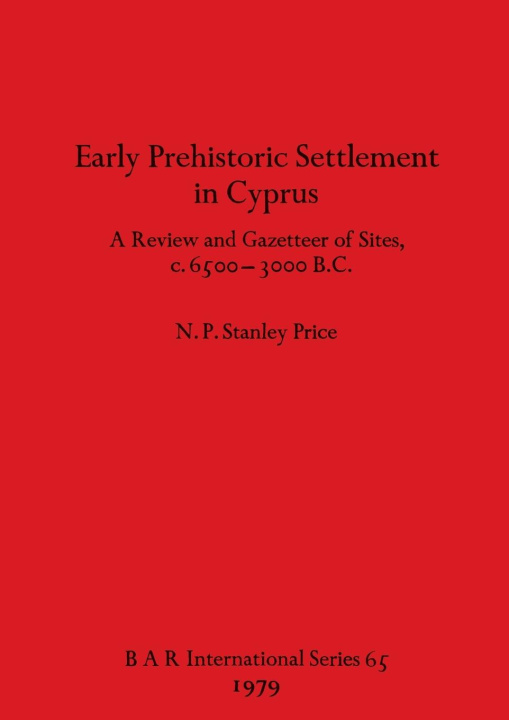 Carte Early Prehistoric Settlement in Cyprus N.P. Stanley Price