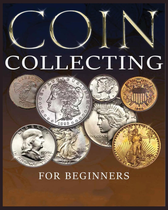 Книга The Ultimate Guide to Coin Collecting 