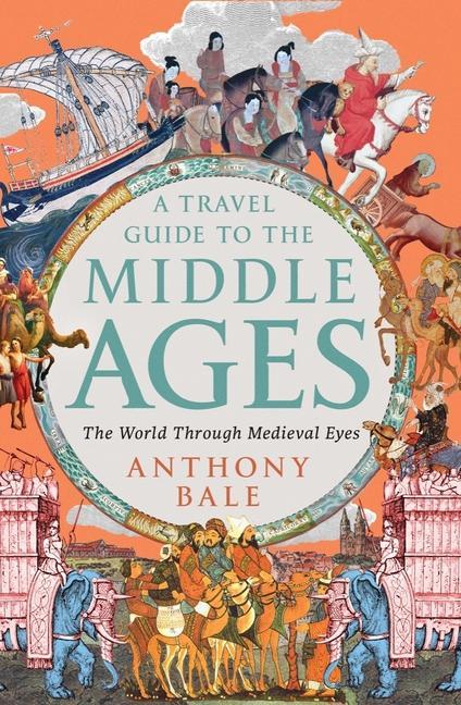 Könyv A Travel Guide to the Middle Ages: The World Through Medieval Eyes 