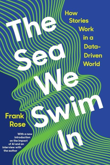 Könyv The Sea We Swim in: How Stories Work in a Data-Driven World 