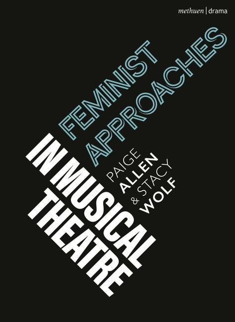 Kniha Feminist Approaches to Musical Theatre Paige Allen