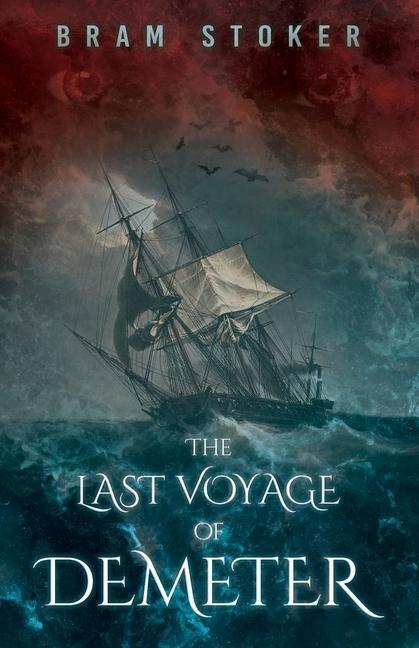 Kniha The Last Voyage of Demeter: The Terrifying Chapter from Bram Stoker's Dracula 