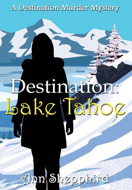 Knjiga Destination Lake Tahoe Ann Shepphird